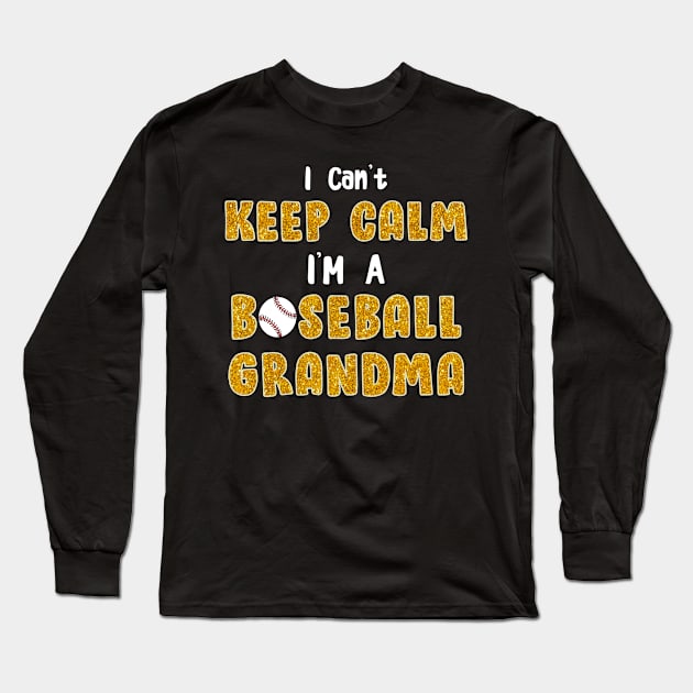 I can't keep calm I'm a Baseball Grandma Long Sleeve T-Shirt by Hound mom